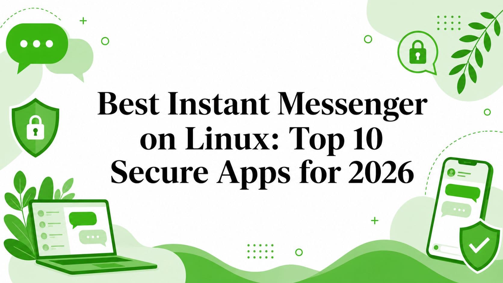 Best Instant Messenger on Linux: Top 10 Secure Apps for 2026