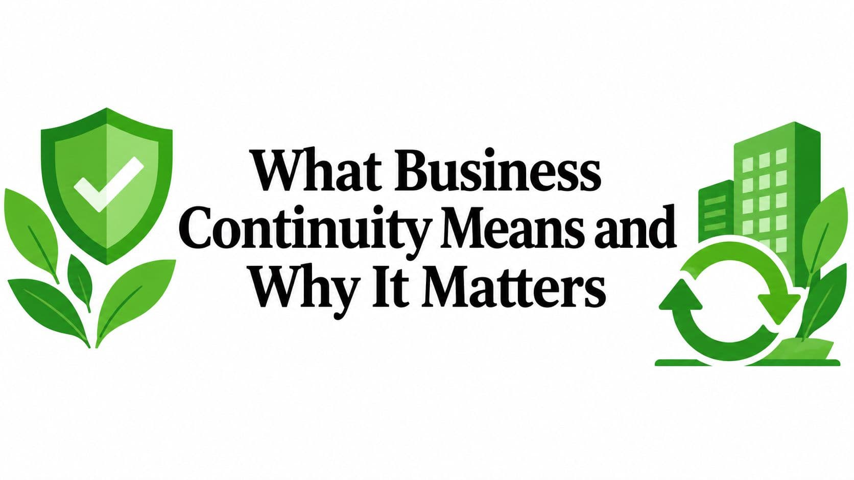 What Business Continuity Means and Why It Matters